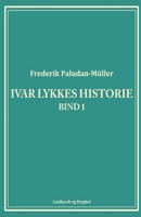 Ivar Lykkes historie bind 1 1272437272 Book Cover