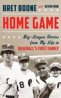 Home Game: Big-League Stories from My Life in Baseball's First Family 1511305436 Book Cover