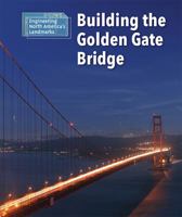 Building the Golden Gate Bridge 1502629666 Book Cover