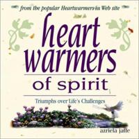 Heartwarmers of Spirit: Triumphs over Life's Challenges 1580625967 Book Cover