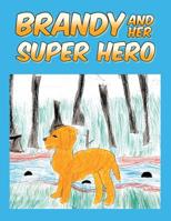 Brandy and Her Super Hero 0228813255 Book Cover