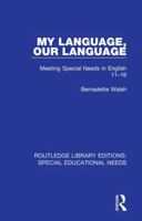 My language, our language: Meeting special needs in English 11-16 1138586110 Book Cover