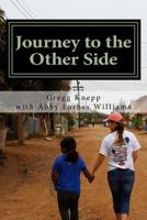 Journey to the Other Side: A Tool for Spiritul Growth on Your Mission Trip 1548488216 Book Cover