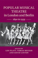Popular Musical Theatre in London and Berlin: 1890 to 1939 1108458238 Book Cover