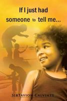 If I Just Had Someone to Tell Me... 1495801543 Book Cover