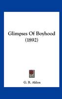 Glimpses Of Boyhood 1166429482 Book Cover