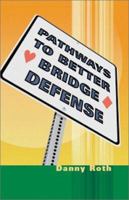Pathways to Better Bridge Defense 1894154541 Book Cover