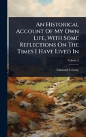 An Historical Account Of My Own Life, With Some Reflections On The Times I Have Lived In 1024418391 Book Cover