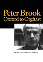 Peter Brook: Oxford to Orghast (Routledge Harwood Contemporary Theatre Studies) 9057022087 Book Cover
