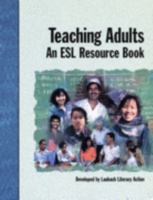 Teaching Adults; An ESL Resource Book 1564201309 Book Cover