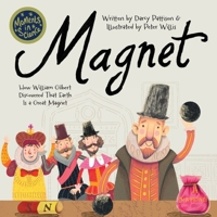 Magnet: How William Gilbert Discovered That Earth Is a Great Magnet 1629442461 Book Cover