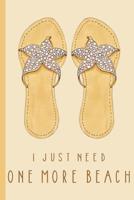 I Just Need One More Beach: College Ruled Notebook 1082848697 Book Cover