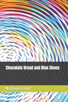 Chocolate Dread and Blue Shoes 1092800018 Book Cover