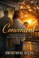 Convenient: He Married Her Because She Fit. She Left Him Because She Finally Didn't. B0GXYX7LLV Book Cover