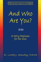 And Who Are You?: A Daily Regimen for the Soul 1410718476 Book Cover