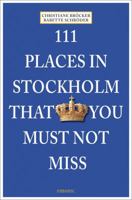 111 Places in Stockholm That You Must Not Miss 3954514591 Book Cover