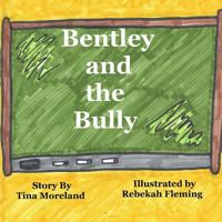 Bentley and the Bully 1517274370 Book Cover