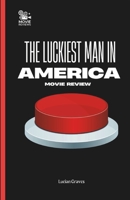 The Luckiest Man in America movie review: How One Contestant Outsmarted a Game Show and Changed Television forever. B0F29FS36H Book Cover