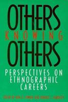 Others Knowing Others: Perspectives on Ethnographic Careers (Smithsonian Series in Ethnographic Inquiry) 1560983361 Book Cover