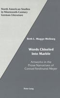 Words Chiseled Into Marble: Artworks in the Prose Narratives of Conrad Ferdinand Meyer 082041493X Book Cover