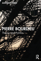 Pierre Bourdieu: Theory and Politics 1032752556 Book Cover