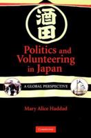 Politics and Volunteering in Japan: A Global Perspective 0521869498 Book Cover