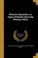 Western Characters; Or, Types of Border Life in the Western States 1425542743 Book Cover