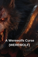 A Werewolfs Curse (WEREWOLF) B0DS6GNZD7 Book Cover