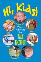 Hi, Kids!: 7-in-1 Stories by Paul Ricchiuti 1479609099 Book Cover