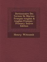 Dictionnaire Des Termes De Marine: Français-Anglais & Anglais-Français 101669511X Book Cover