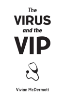 The Virus and the VIP 1963068521 Book Cover