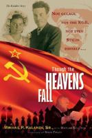 Though the Heavens Fall: Not Gulags, Not the KGB, Not Even Stalin Himself... 0812704762 Book Cover