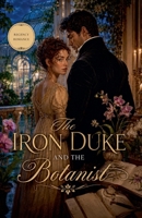 The Iron Duke and the Botanist B0H1P1B8JS Book Cover