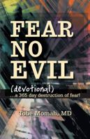 Fear No Evil (Devotional): ...a 365 Day Destruction of Fear! 1449799418 Book Cover