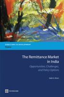 The Remittance Market in India: Opportunities, Challenges, and Policy Options 0821389726 Book Cover