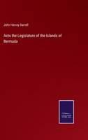 Acts the Legislature of the Islands of Bermuda 3375031246 Book Cover