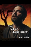 They call me,Judas Iscariot B0GGHNZD17 Book Cover