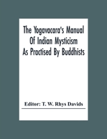 The Yogavacara's Manual Of Indian Mysticism As Practiced By Buddhists 9354307914 Book Cover