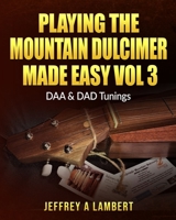 Playing The Mountain Dulcimer Made Easy Vol III 1495294811 Book Cover