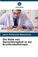 Die Rolle von Nanochlorophyll in der Brustkrebstherapie 6205644371 Book Cover