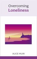 Overcoming Loneliness 1847091601 Book Cover
