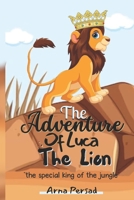 The Adventure of Luca the Lion: The Special King of the Jungle B0C2SMCTKD Book Cover