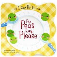 The Peas Say Please: I Can Do It 1680523961 Book Cover