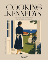 Cooking for the Kennedys: Memories and Recipes from the Kitchen of Camelot 3766729888 Book Cover