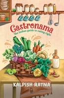 Gastronama The Indian Guide to Eating Right 9392130678 Book Cover