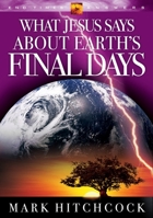 What Jesus Says about Earth's Final Days (End Times Answers) 1590522087 Book Cover