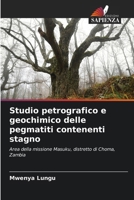 Studio petrografico e geochimico delle pegmatiti contenenti stagno (Italian Edition) 6207827783 Book Cover