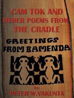 CAM Tok and Other Poems from the Cradle 1452006032 Book Cover