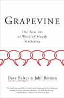 Grapevine: The New Art of Word-of-Mouth Marketing 1591841100 Book Cover