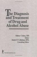 The Diagnosis and Treatment of Drug and Alcohol Abuse 0866564799 Book Cover